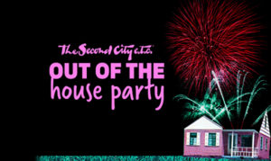 The Second City: Out of the House Party
