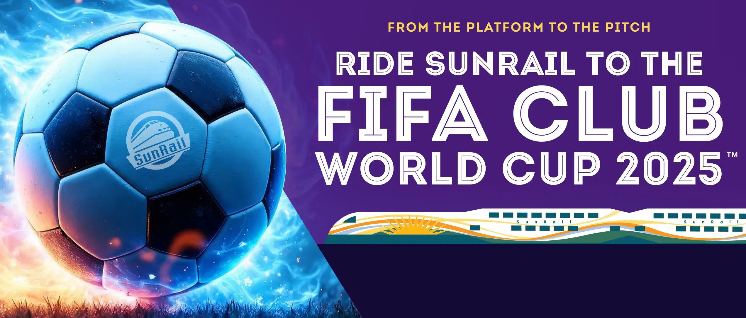 From the Platform to the Pitch - Ride SunRail to the FIFA Club World Cup 2025™