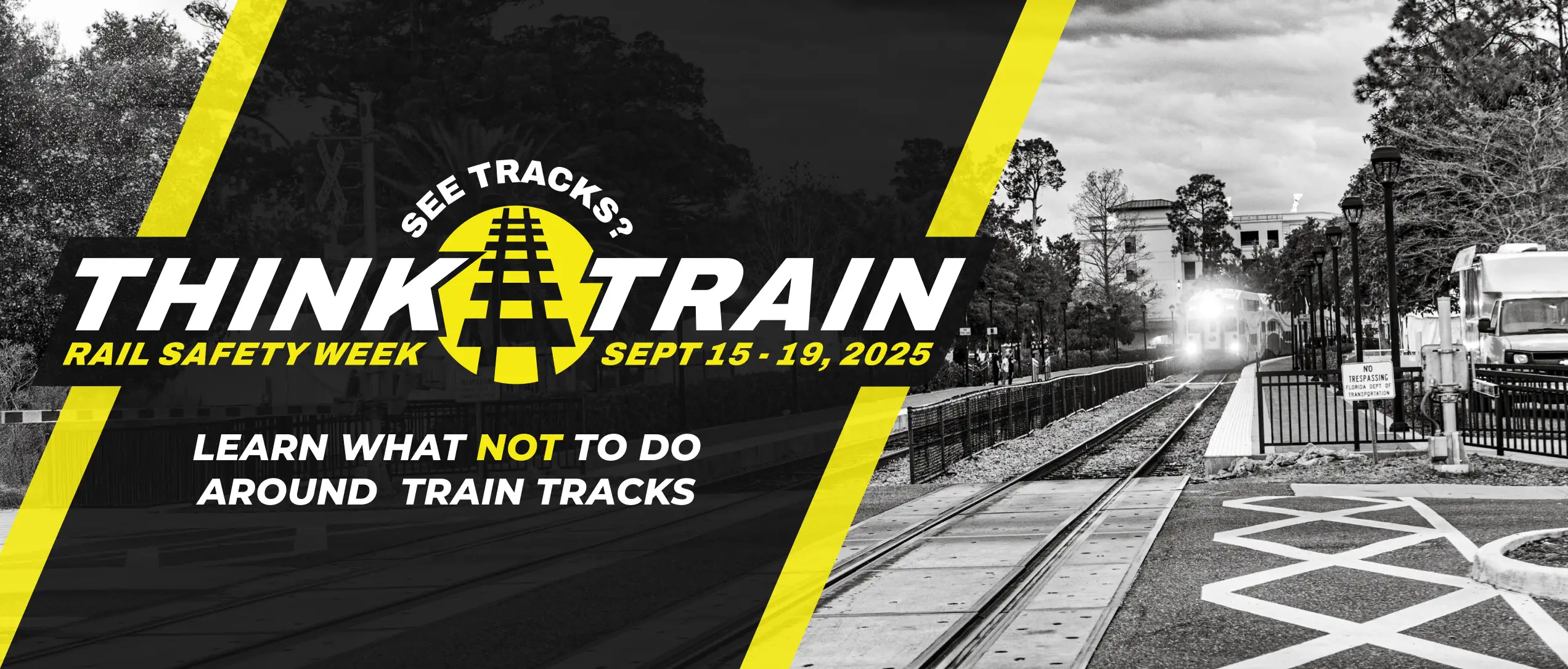 See Tracks? Think Train! Rail Safety Week, Sept 15-19, 2025. Learn What Not To Do Around Tracks.