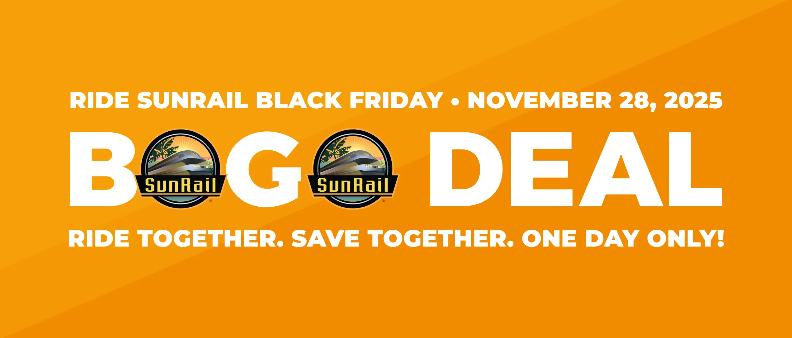 Ride SunRail Black Friday BOGO DEAL. Ride Together. Save Together. One Day Only!