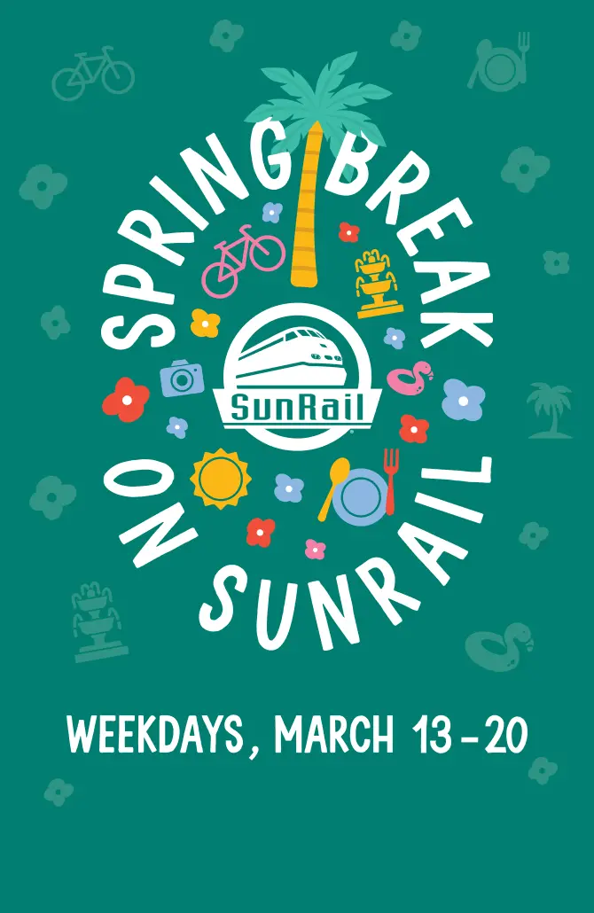 Spring Break promotion for SunRail with travel ideas for families during March 13 to March 20, 2026.